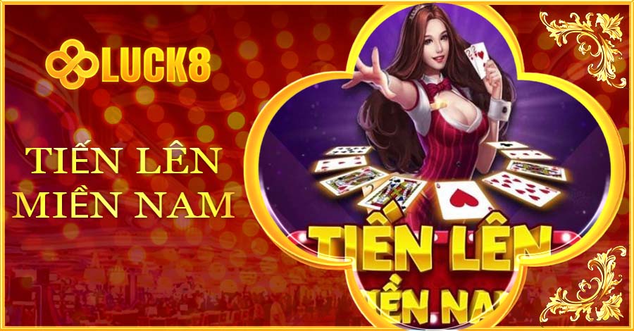 Tiến lên miền Nam Luck8